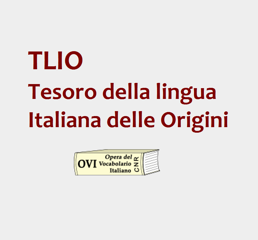 TLIO: Online dictionary Tesoro della Lingua Italiano delle Origini