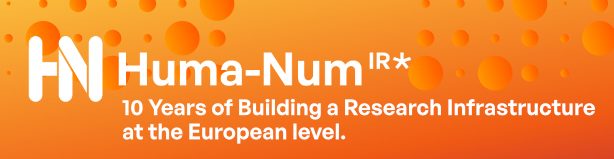 Huma-Num : Retour sur 10 ans de construction Européenne